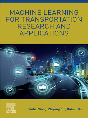 cover image of Machine Learning for Transportation Research and Applications